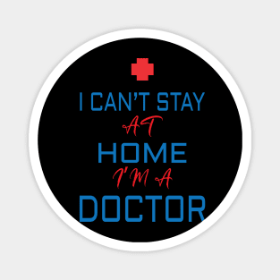 i cant stay at home i'm doctor Magnet